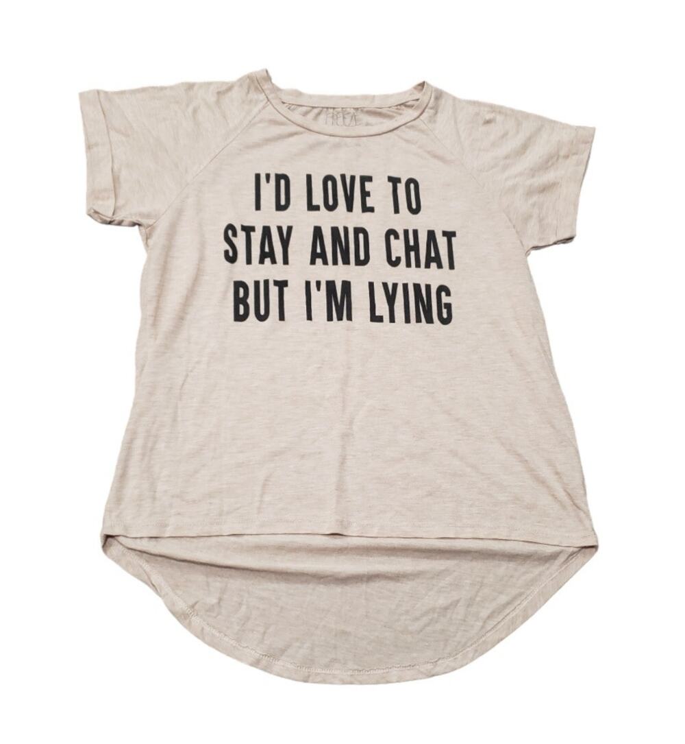 Freeze I'd Love To Stay And Chat But I'm Lying High Low Short Sleeved Shirt Top